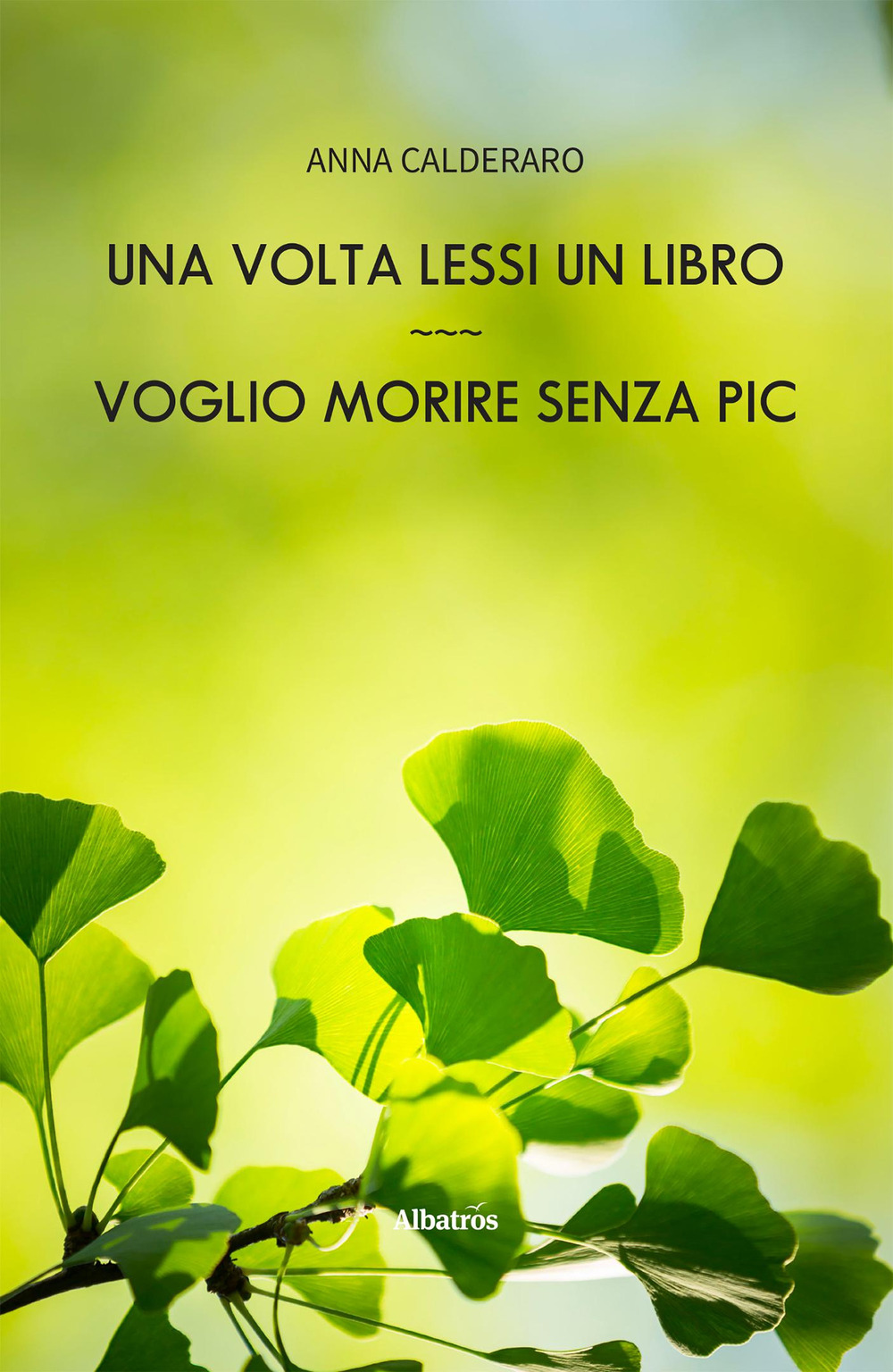 Una volta lessi un libro. Voglio morire senza Pic