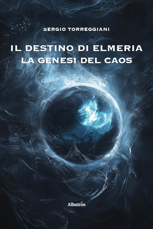 Il destino di Elmeria. La genesi del caos