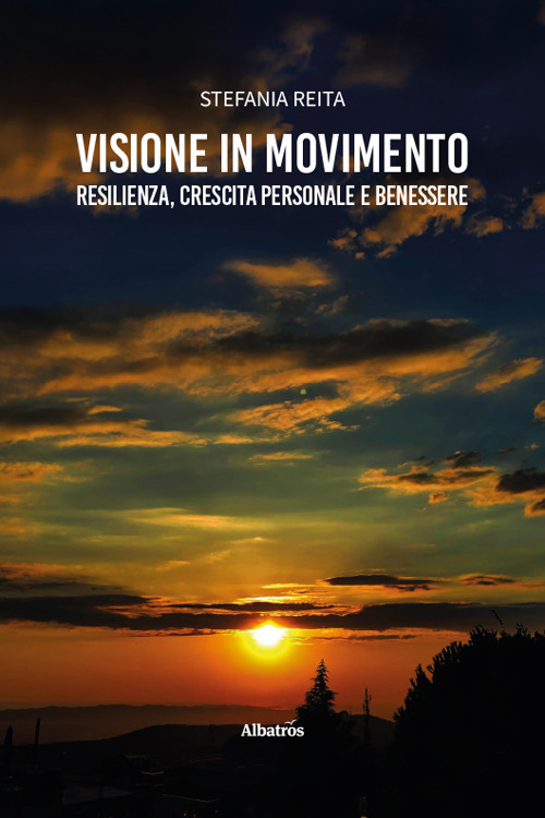 Visione in movimento. Resilienza, crescita personale e benessere