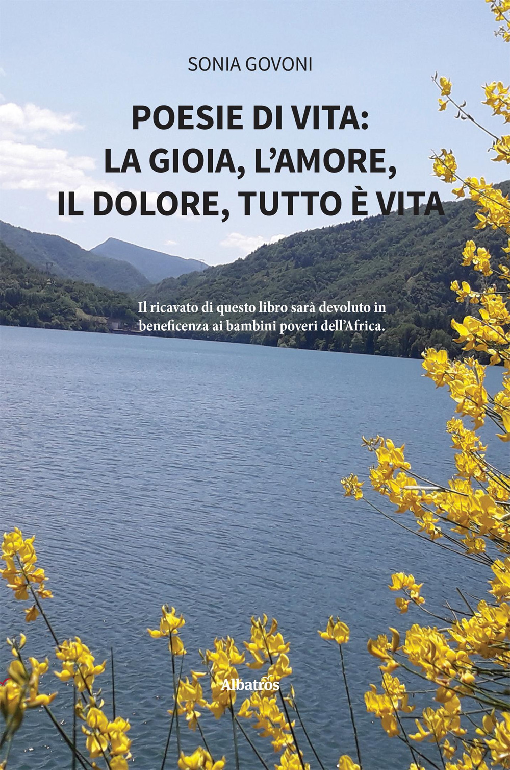Poesie di vita: la gioia, l’amore, il dolore, tutto è vita
