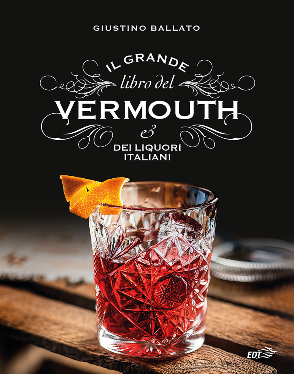Il grande libro del Vermouth e dei liquori italiani