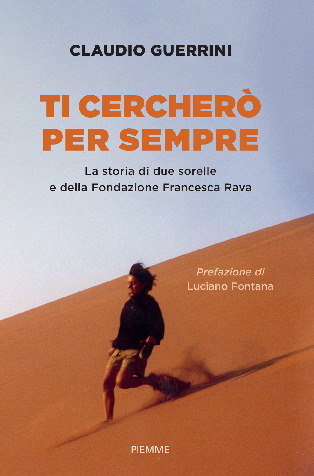Ti cercherò per sempre. La storia di due sorelle e della Fondazione Francesca Rava