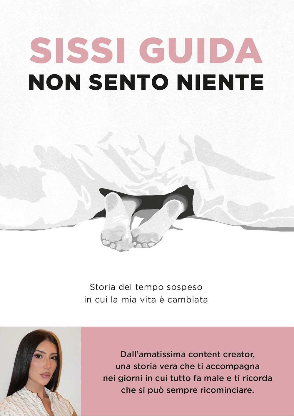 Non sento niente. Storia del tempo sospeso in cui la mia vita è cambiata