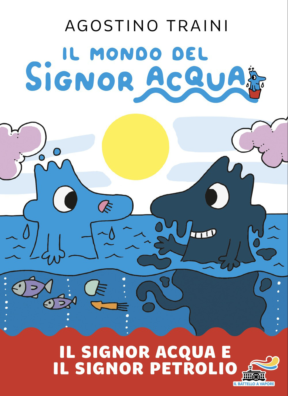 Il signor Acqua e il signor Petrolio. Il mondo del signor Acqua