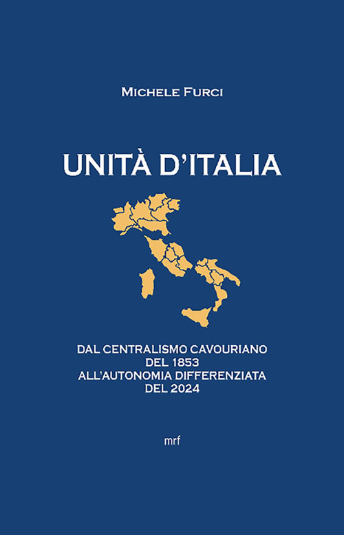 Unità d'Italia. Dal centralismo cavouriano del 1853 all'autonomia differenziata del 2024