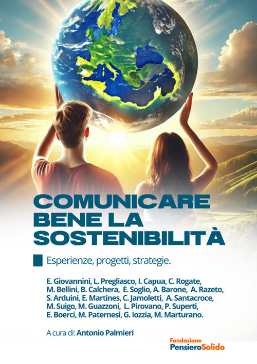 Comunicare bene la sostenibilità. Esperienze, progetti, strategie