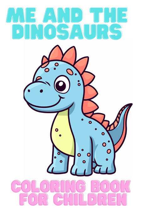 Me and the dinosaurs. Coloring book for children