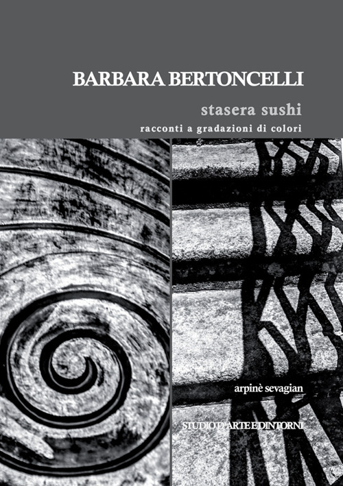 Barbara Bertoncelli. Stasera sushi. Racconti a gradazioni di colori