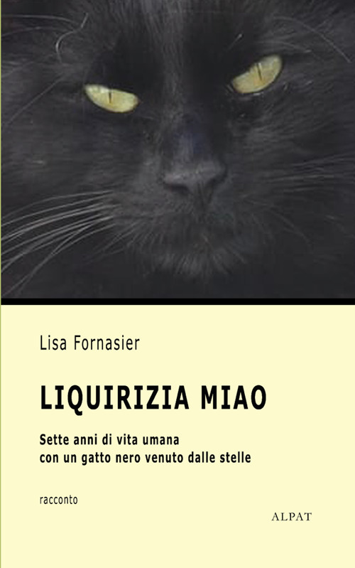 Liquirizia Miao. Sette anni di vita umana con un gatto nero venuto dalle stelle