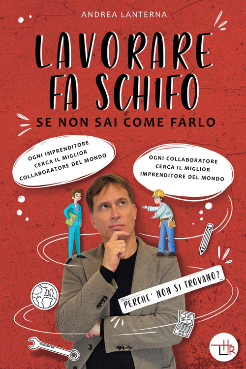 Lavorare fa schifo. Se non sai come farlo