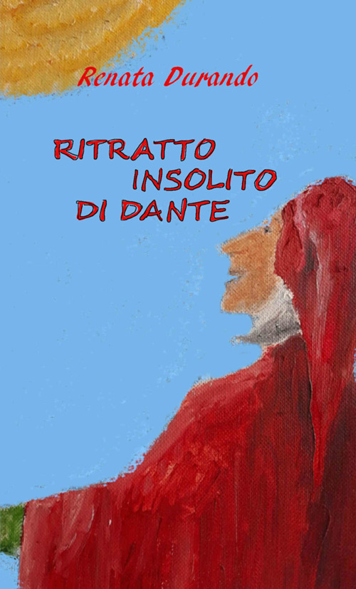 Ritratto insolito di Dante