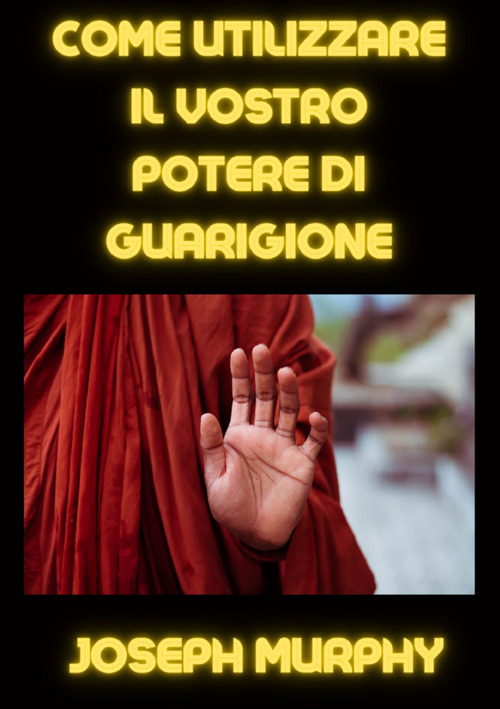 Come utilizzare il vostro potere di guarigione