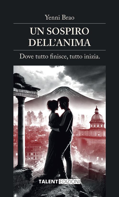 Un sospiro dell'anima. Dove tutto finisce, tutto inizia