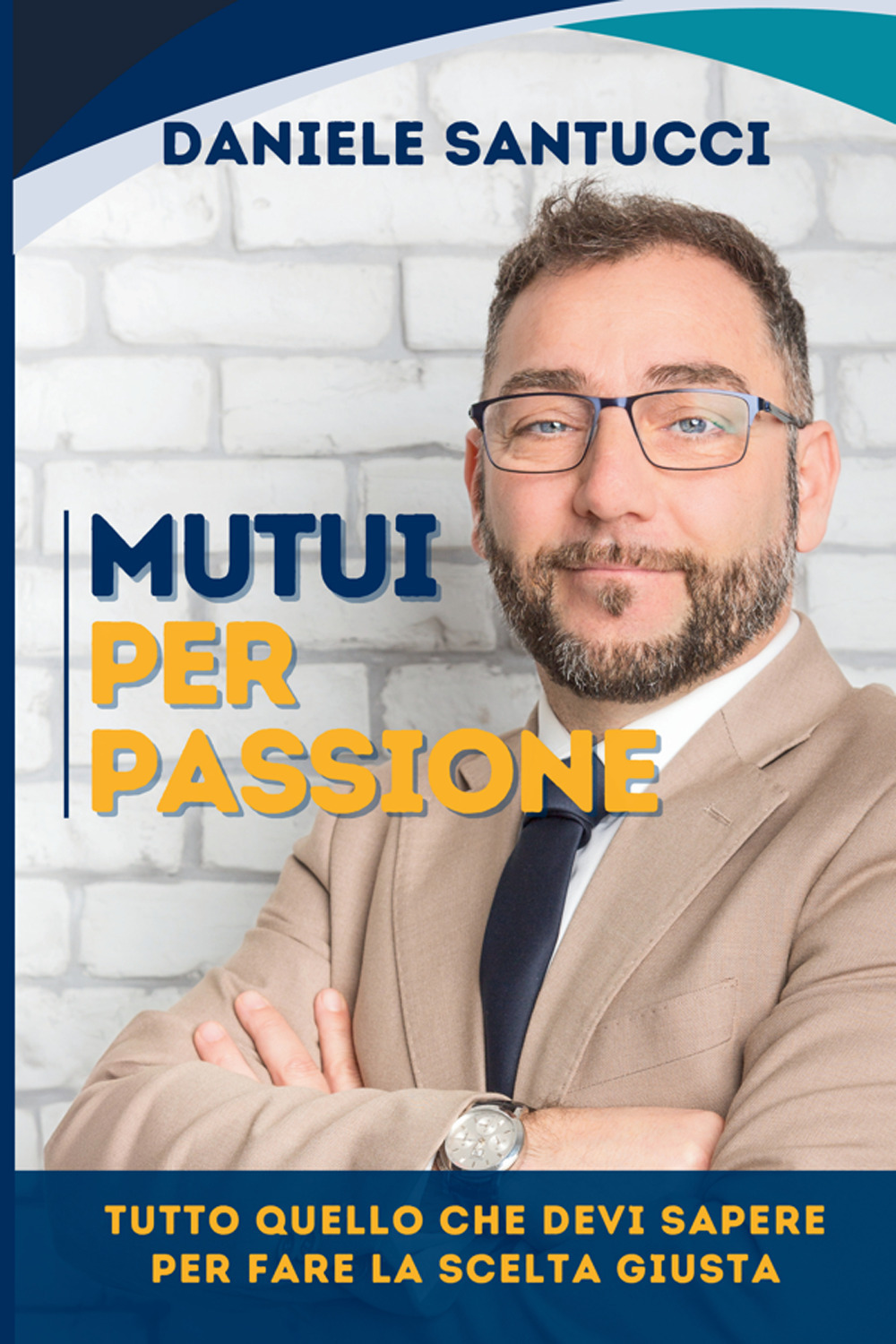 Mutui per passione. Tutto quello che devi sapere per fare la scelta giusta