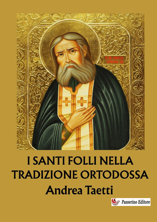 I santi folli nella tradizione ortodossa. Dalle origini ai giorni nostri