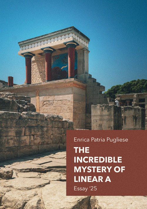 The incredible mystery of Linear A. Essays '25