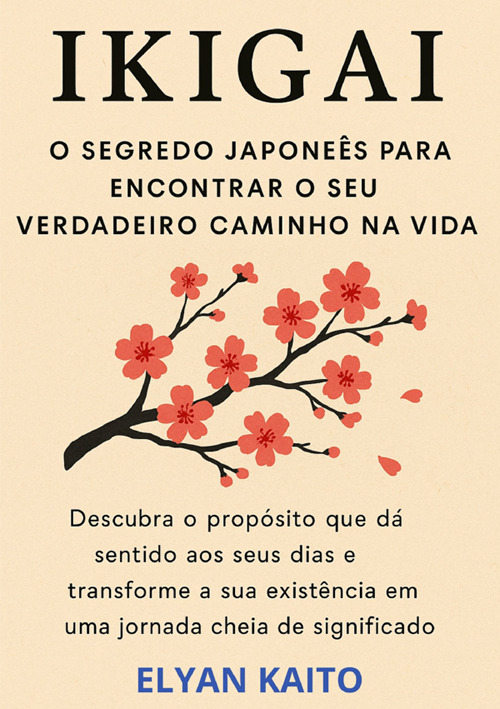 Ikigai. O segredo japoneês para encontrar o seu verdadeiro caminho na vida