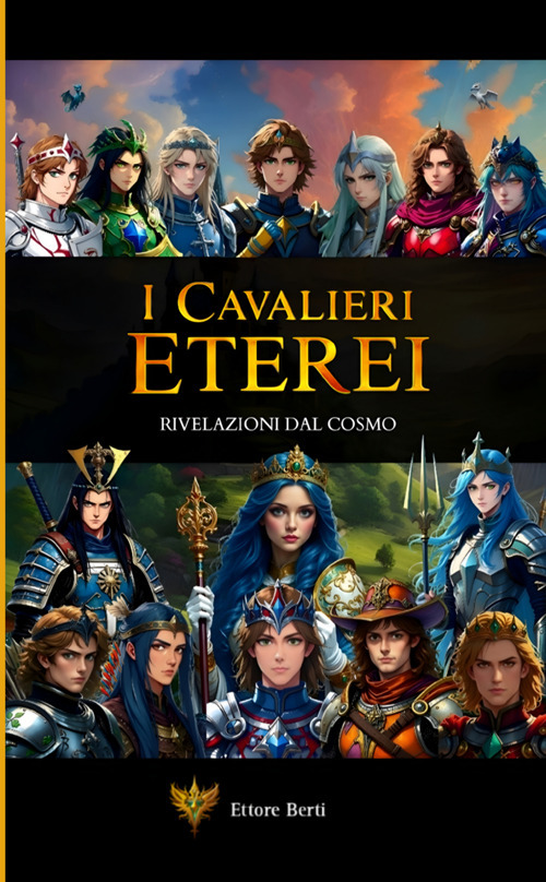 I cavalieri eterei. Rivelazioni dal cosmo