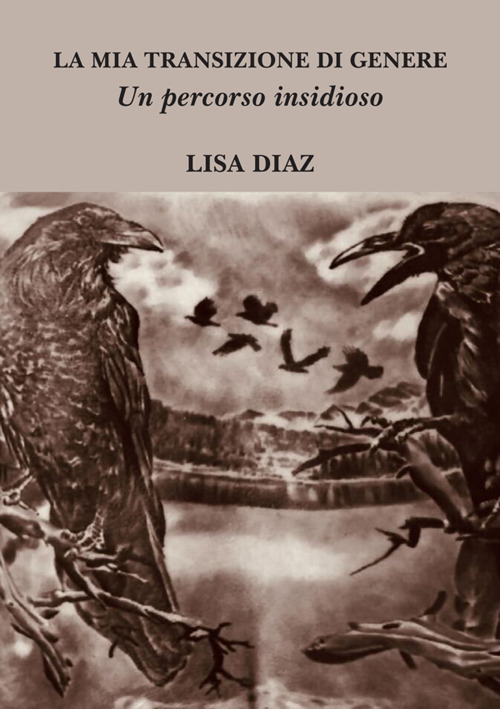 La mia transizione di genere. Un percorso insidioso