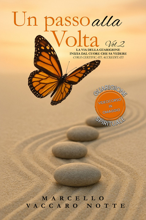 Un passo alla volta. Vol. 2: La via della guarigione inizia dal cuore che sa vedere