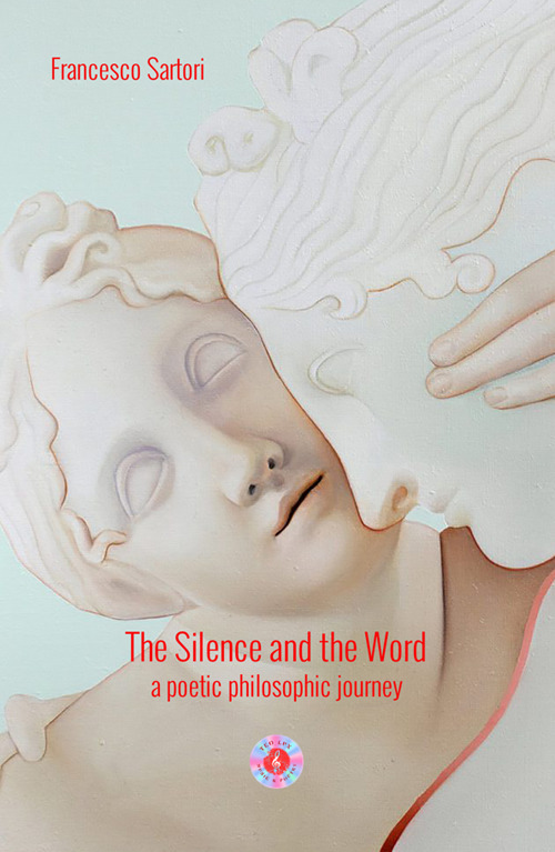 The silence and the word. A poetic philosophical journey