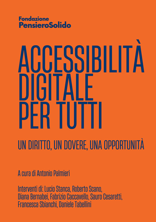 Accessibilità digitale per tutti. Un diritto, un dovere, un'opportunità