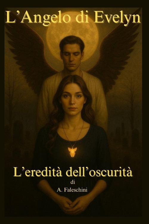 L'angelo di Evelyn. L'eredità dell'oscurità