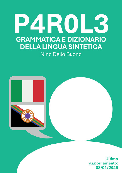 P4r0l3. Grammatica e dizionario della lingua sintetica