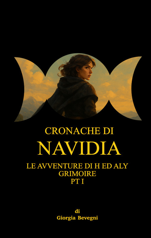 Cronache di navidia: le avventure di H ed Aly Grimoire. Vol. 1