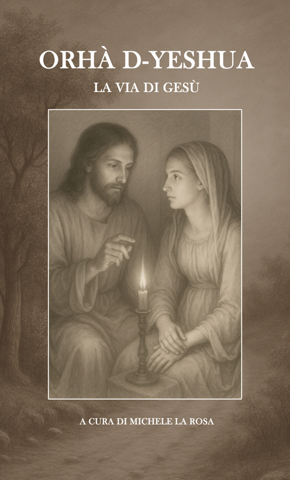 Orhà d-yeshua. La via di Gesù