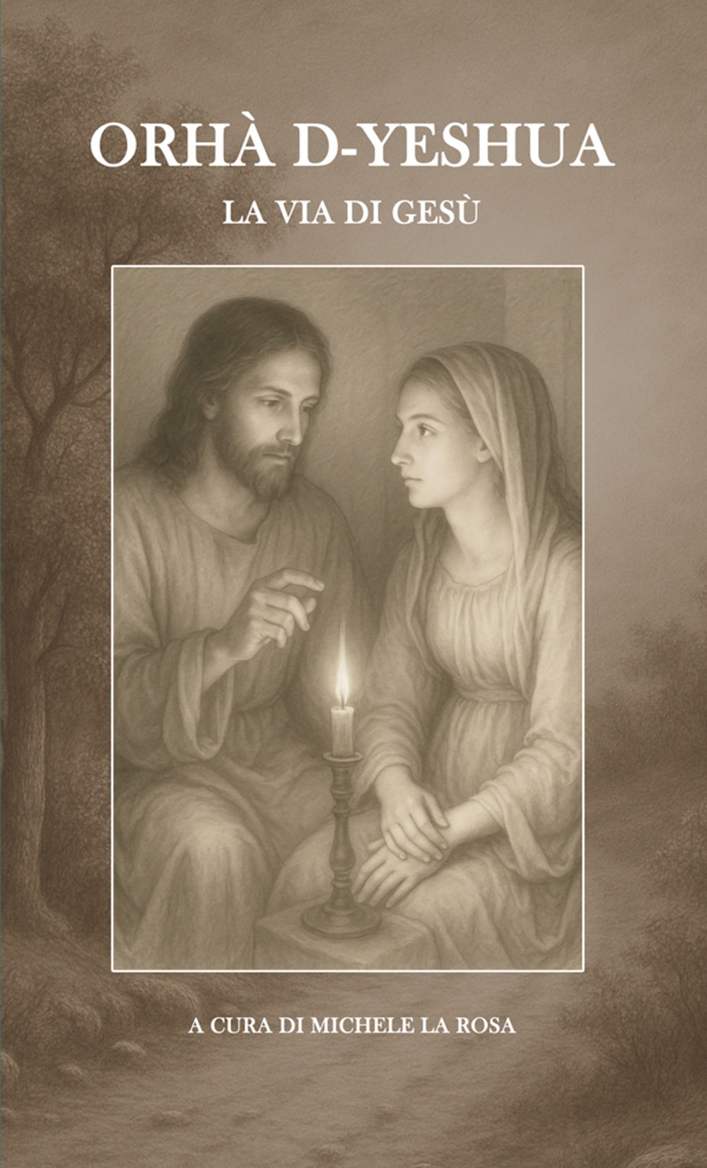 Orhà d-yeshua. La via di Gesù