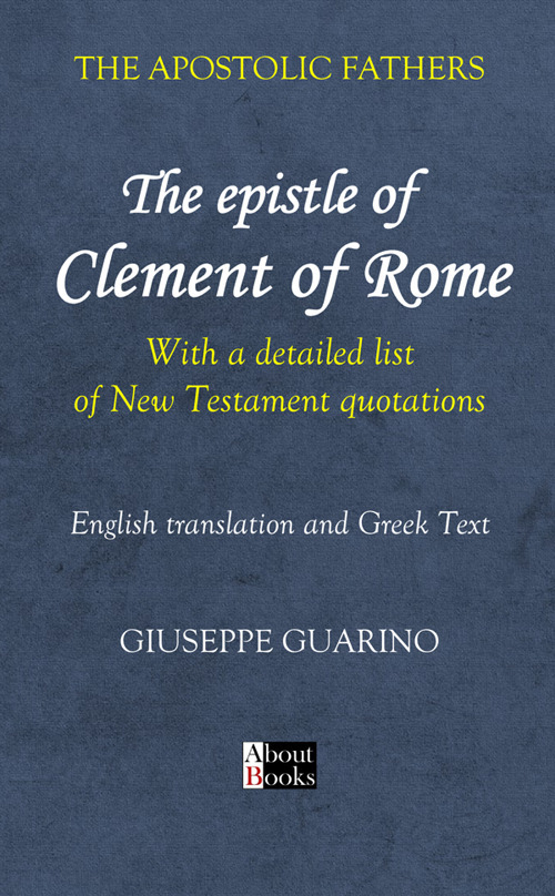 Apostolic fathers. The epistle of Clement of Rome. With a detailed list of New Testament quotations