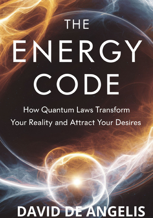 The energy code. How quantum laws transform your reality and attract your desires