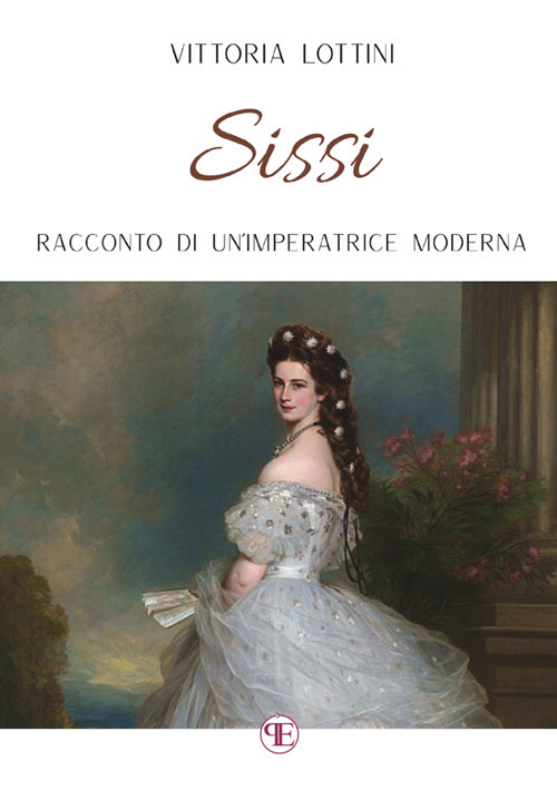 Sissi. Racconto di un'imperatrice moderna
