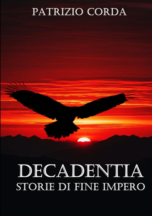 Decadentia. Storie di fine impero