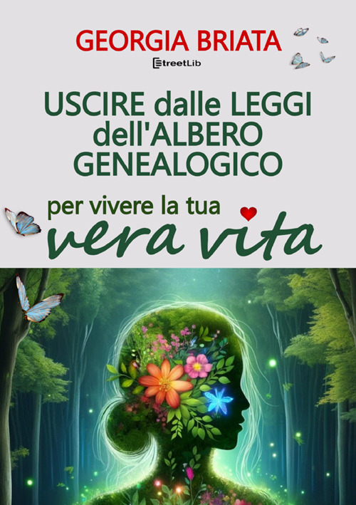 Uscire dalle leggi dell'albero genealogico. Per vivere la tua vera vita
