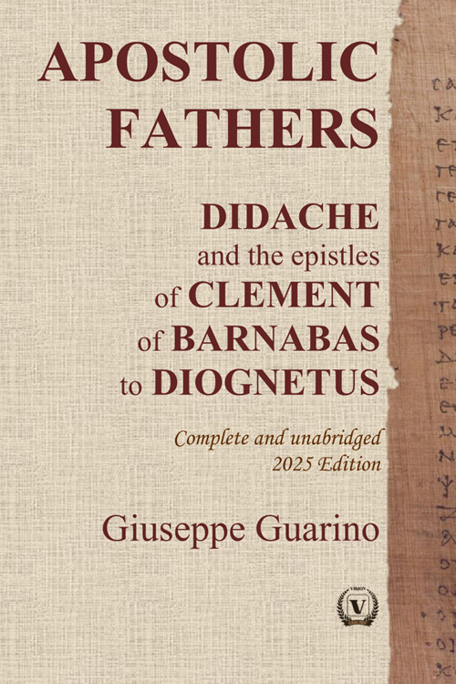 Apostolic fathers. Didache and the epistles of Clement of Barnabas of Diognetus. Complete and unabridged
