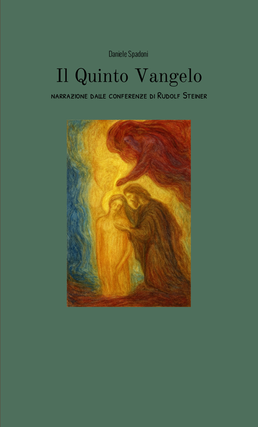 Il Quinto Vangelo. Narrazione estratta dalle conferenze di Rudolf Steiner