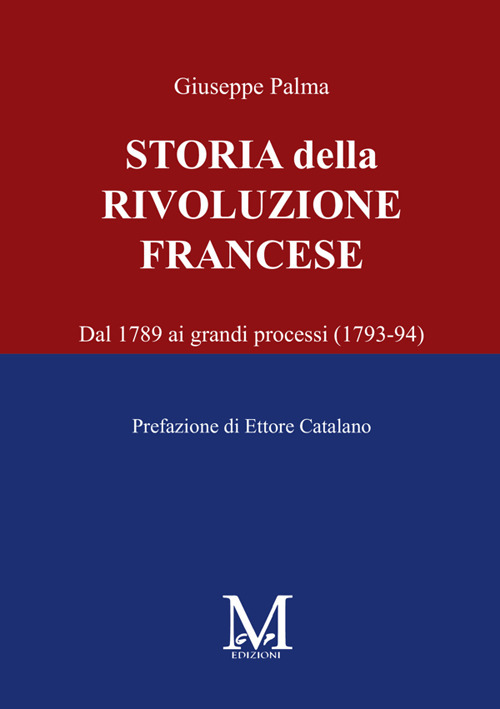 Storia della rivoluzione francese. Dal 1789 ai grandi processi (1793-94)