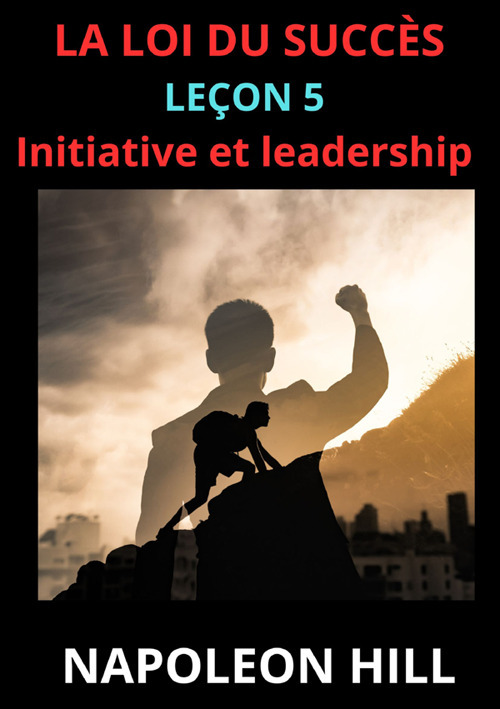 La loi du succès. Leçon 5