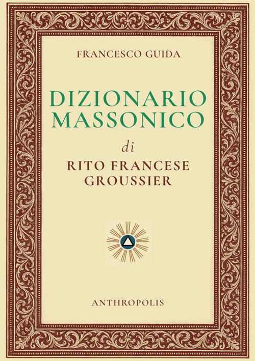 Dizionario massonico di rito francese Groussier