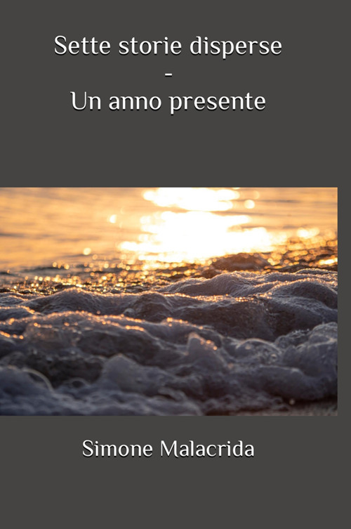 Un anno presente. Sette storie disperse