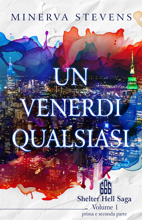 Un venerdì qualsiasi. Shelter Hell Saga. Vol. 1: Prima parte e seconda parte