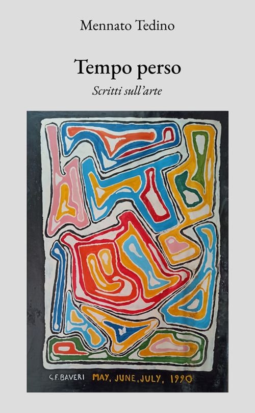 Tempo perso. Scritti sull'arte