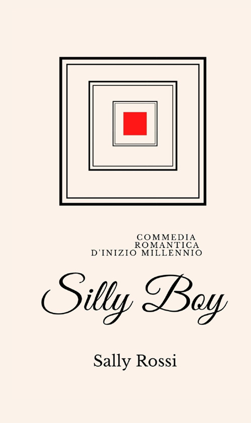 Silly Boy. Commedia romantica d'inizio Millennio