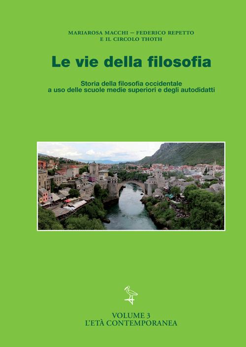 Le vie della filosofia. Storia della filosofia occidentale. Vol. 3: L' età contemporanea
