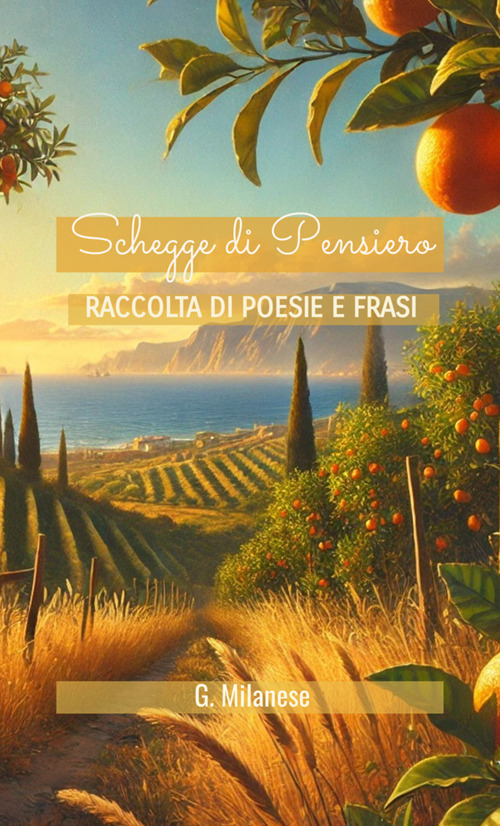 Schegge di pensiero. Raccolta di poesie e frasi