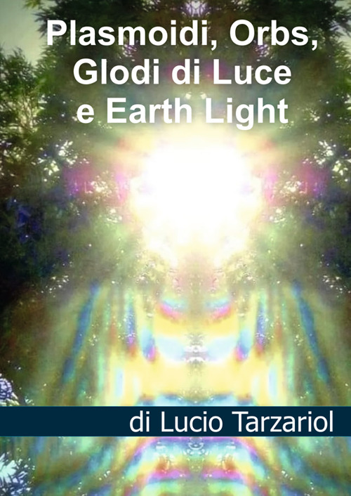 Plasmoidi, orbs, globi di luce e earth light. Sfere energetiche coscienti, enti manifesti e chakra nella new disclosure