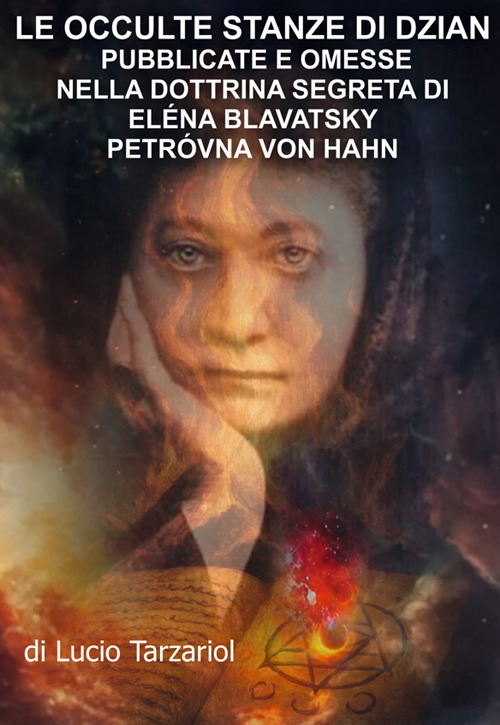Le occulte stanze di Dzian pubblicate e omesse nella Dottrina Segreta di Eléna Blavatsky Petróvna von Hahn. Il vero significato del fiore di loto