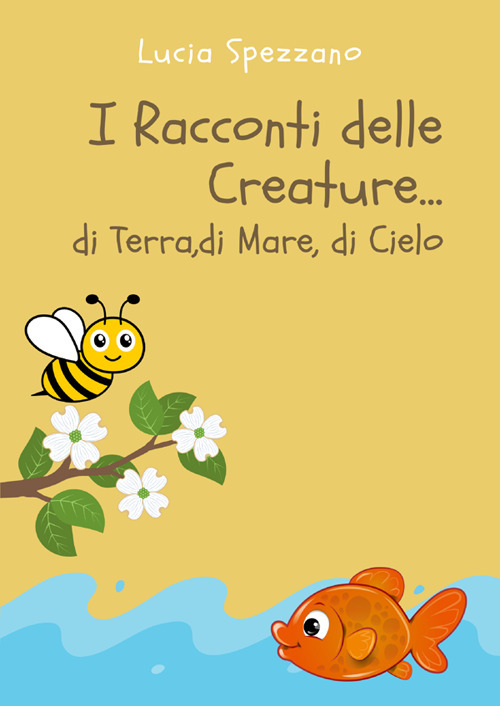 I racconti delle creature ... del mare, della terra, del cielo